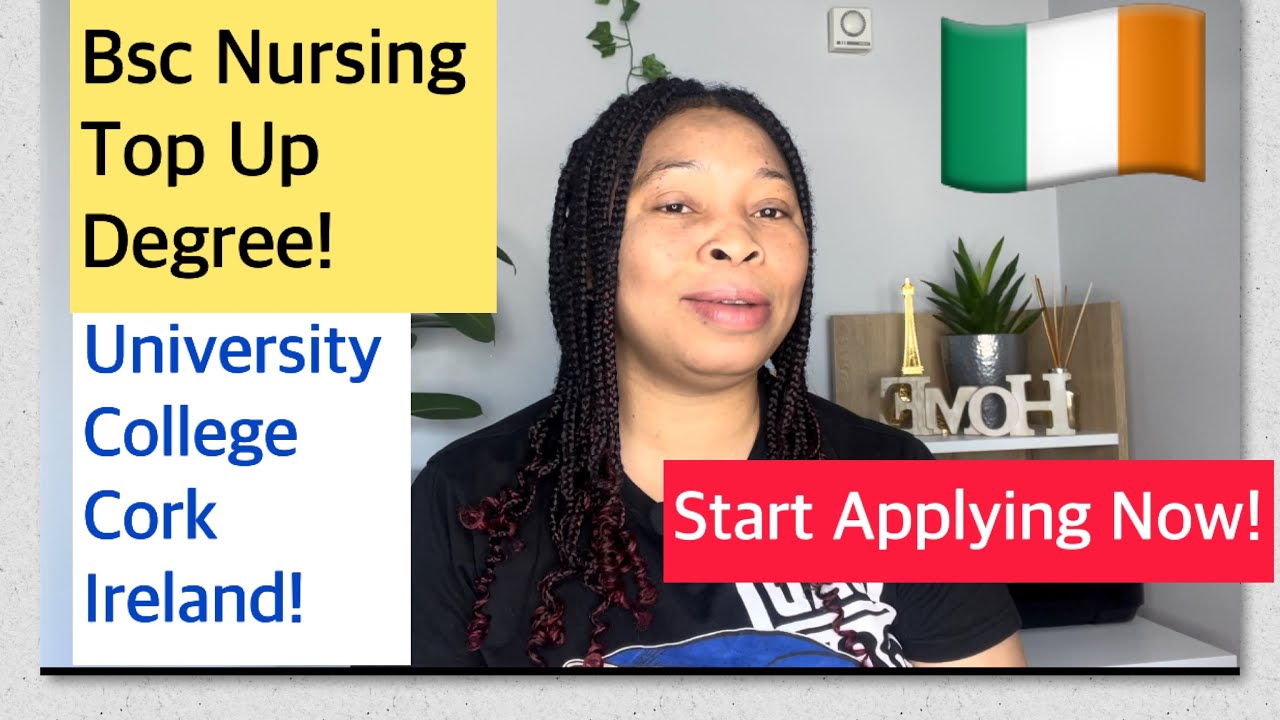 HOW TO APPLY FOR A BSC NURSING TOP UP DEGREE AT UNIVERSITY COLLEGE CORK! STUDY IN IRELAND 🇮🇪