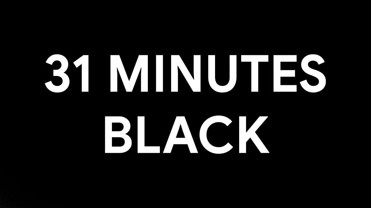 Literally 31 Minute Black Screen • Relax • Screensaver [4K]
