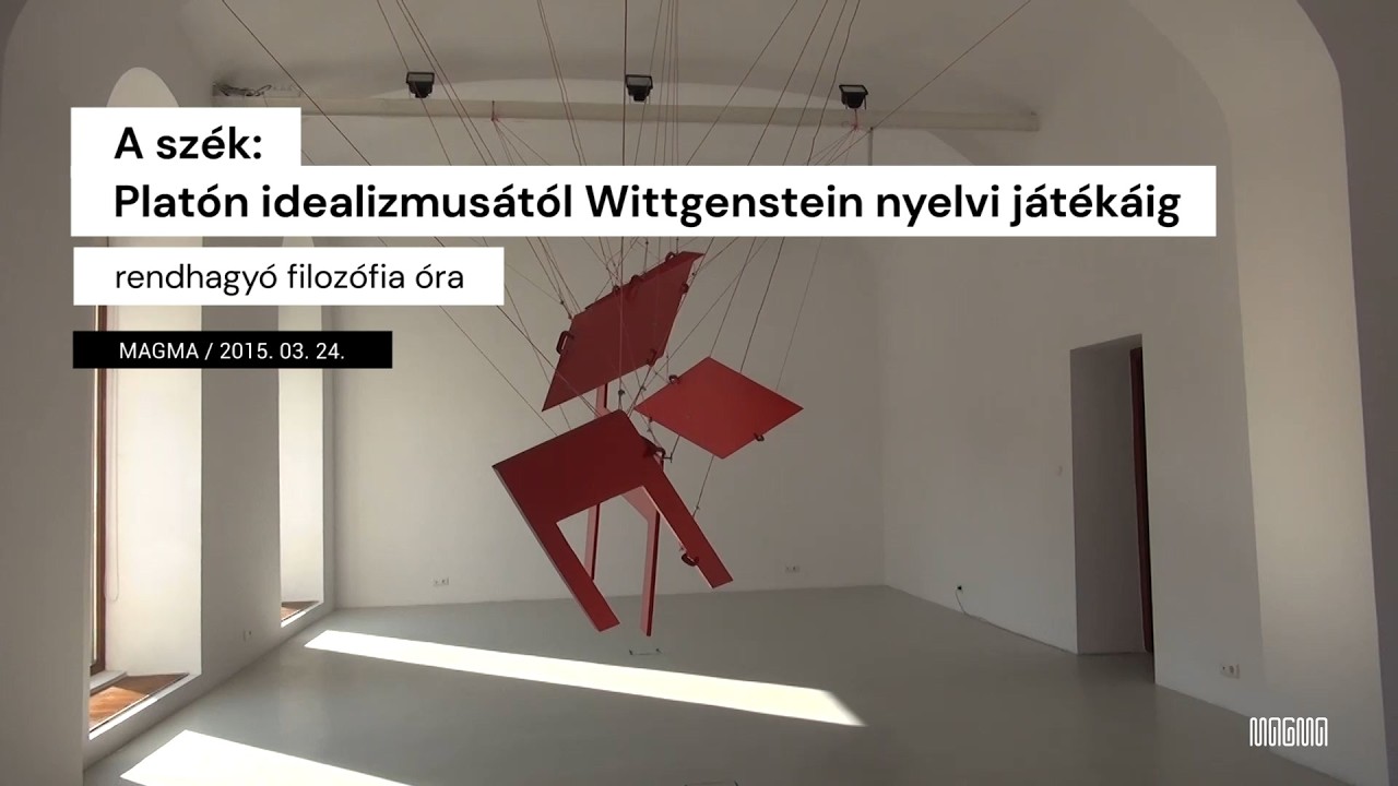 A szék: Platón idealizmusától Wittgenstein nyelvi játékáig - rendhagyó filozófia óra