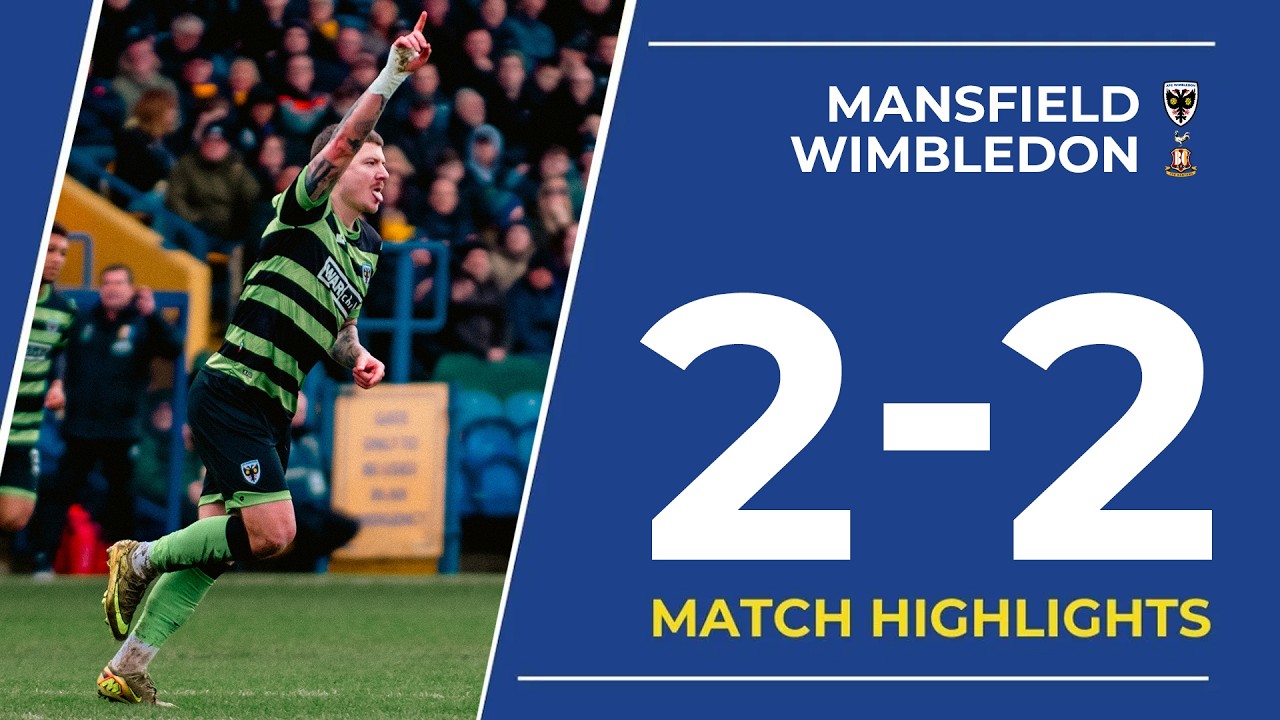 Match Highlights: Mansfield Town 2-2 AFC Wimbledon | EFL League One 🟢⚫️