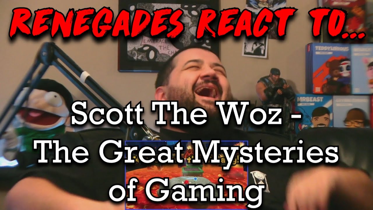 Renegades React to... @ScottTheWoz - The Great Mysteries of Gaming