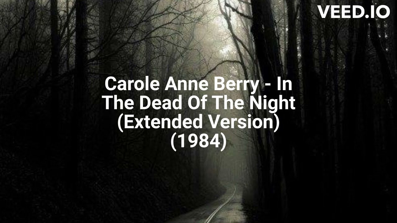 Carole Anne Berry - In The Dead Of The Night (Extended Version) (1984)
