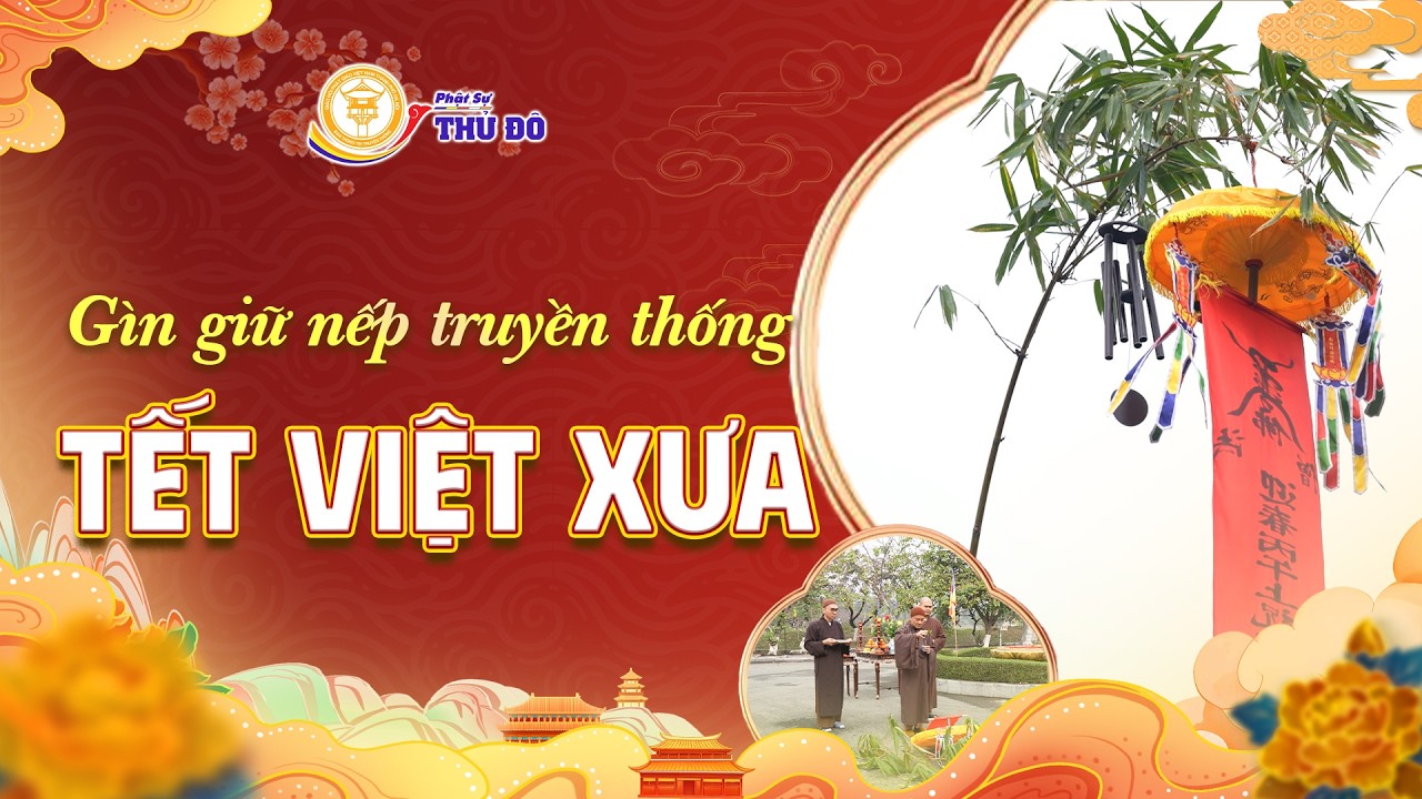 Gìn giữ nếp truyền thống Tết Việt xưa