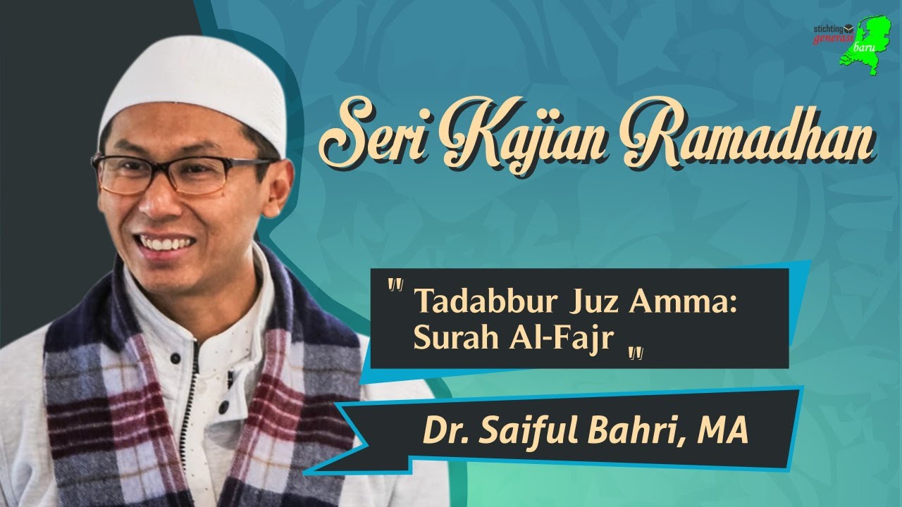 Tadabbur Surah Al-Fajr | Ustadz Dr. Saiful Bahri, MA