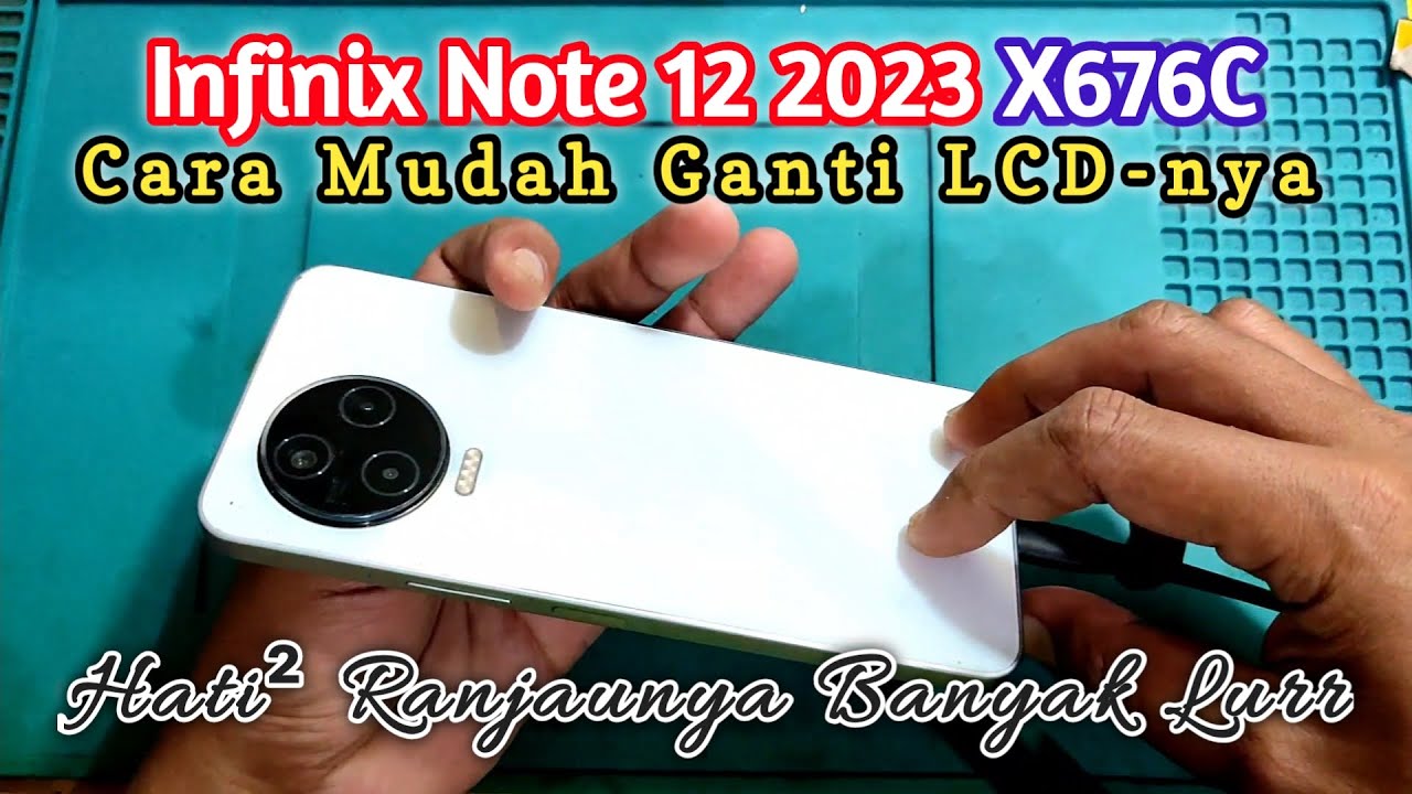 Cara Ganti LCD Infinix Note 12 2023 X676C || Hati² Banyak Jebakan Batmannya Lurr!!