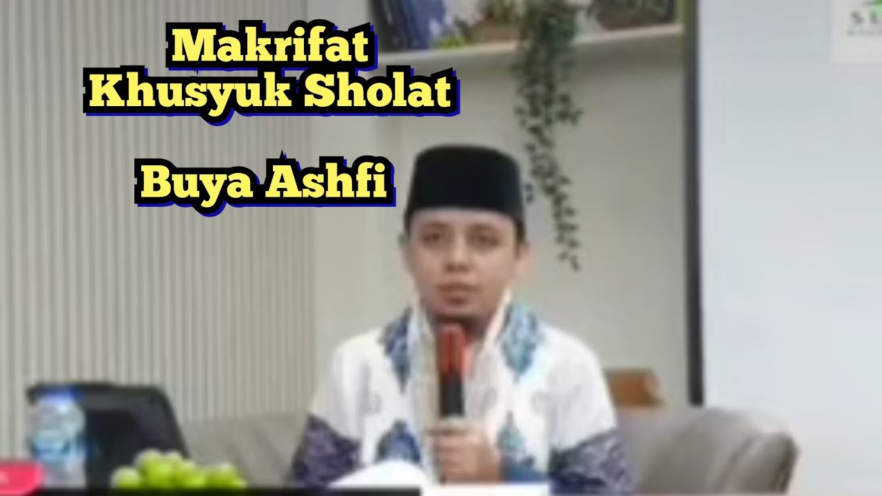 Makrifat Khusyuk Sholat- cuplikan ceramah Buya Ashfi - Surau GaloGandang - Ribath Nouraniyyah