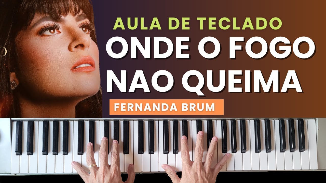 AULA DE TECLADO - Onde o fogo não apaga (Fernanda Brum) - VÍDEO AULA COM CIFRA NA DESCRIÇÃO