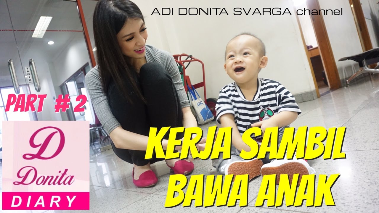 Diary Donita 2 - KERJA SAMBIL BAWA ANAK - adi donita svarga