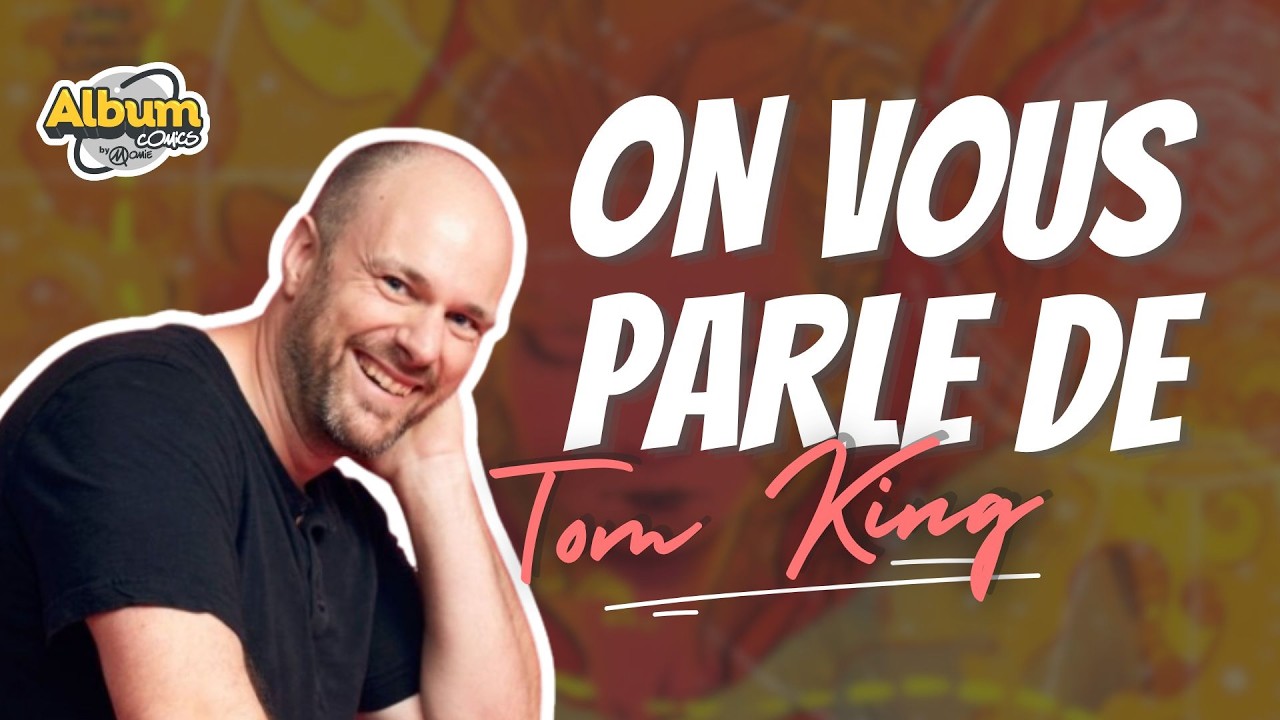 On vous parle de Tom King