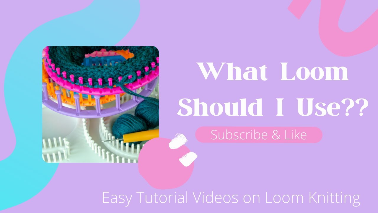 Loom Knitting Loom Chat / Let's talk about the different Looms we can use