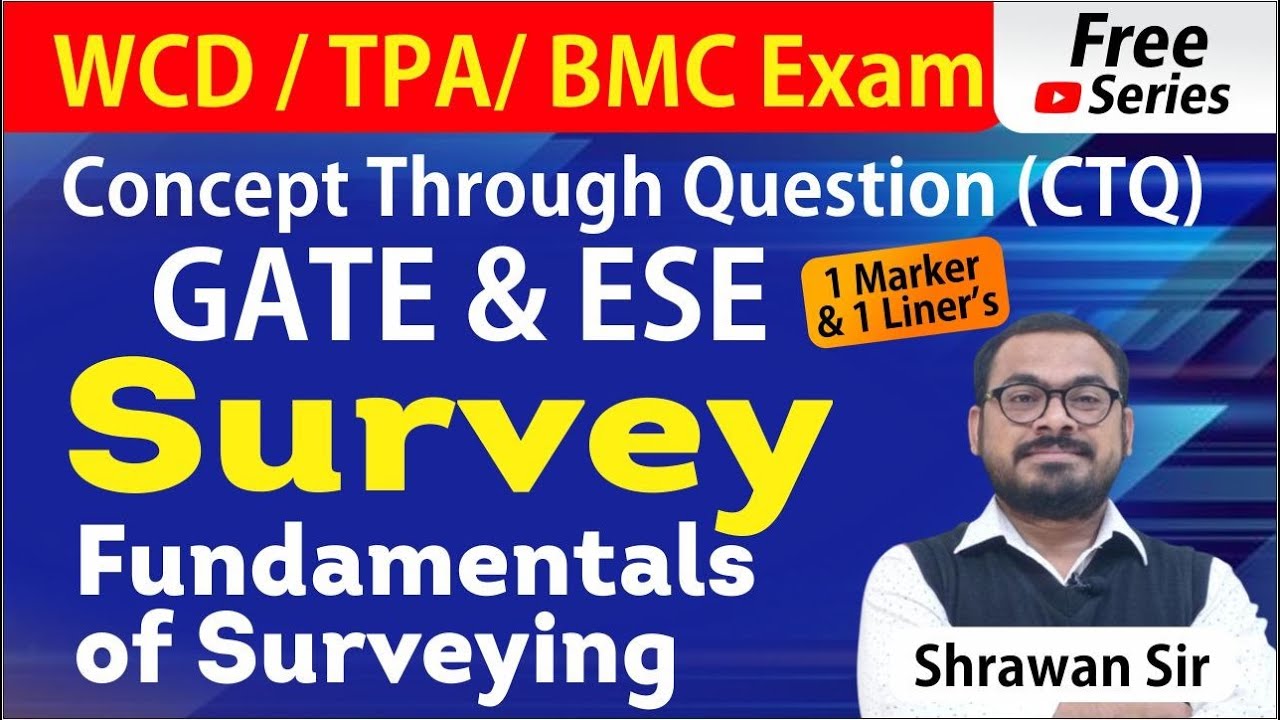 Fundamentals of Surveying  | Survey | GATE/ESE PYQs Free Series | WCD BMC TPA | Session - 1