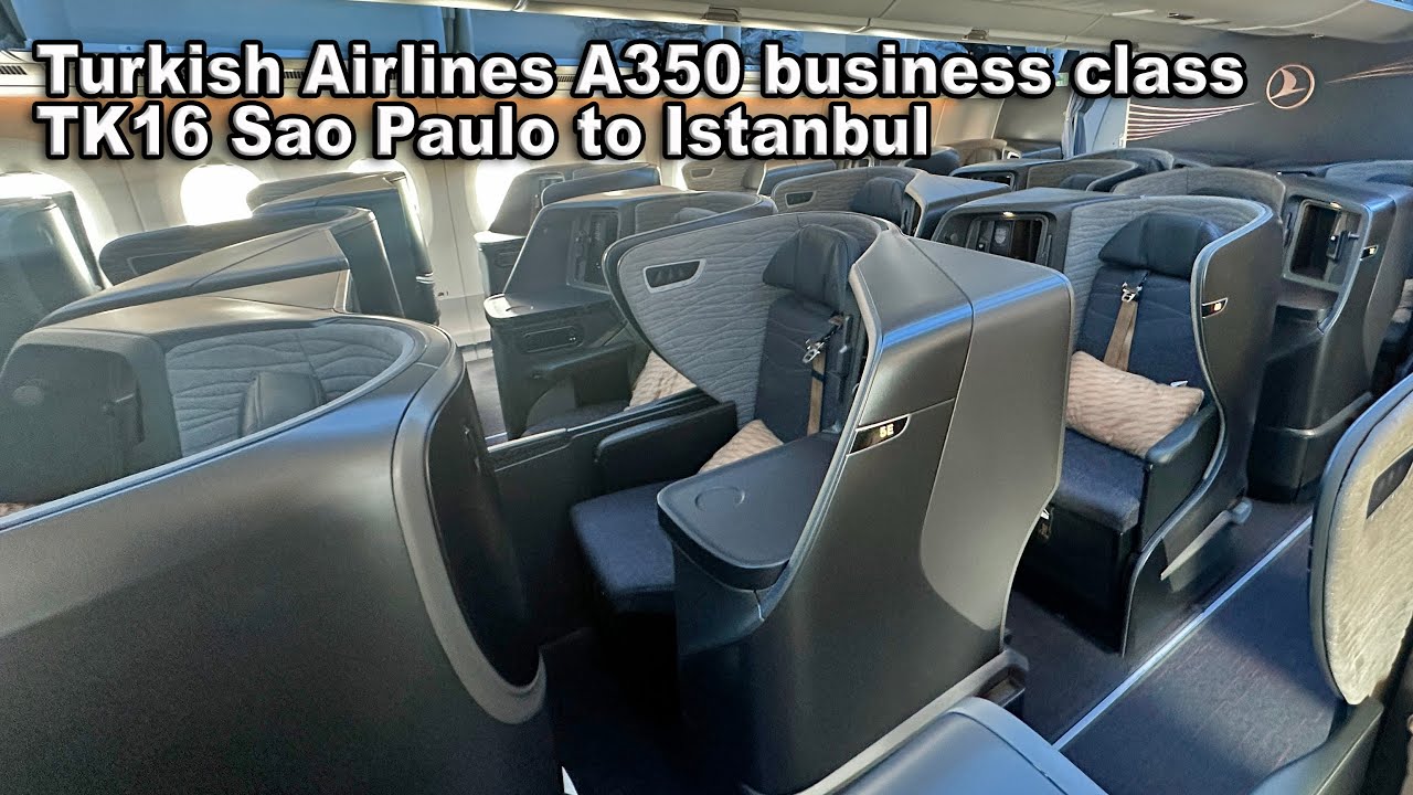 Turkish Airlines A350 business class TK16 Sao Paulo to Istanbul