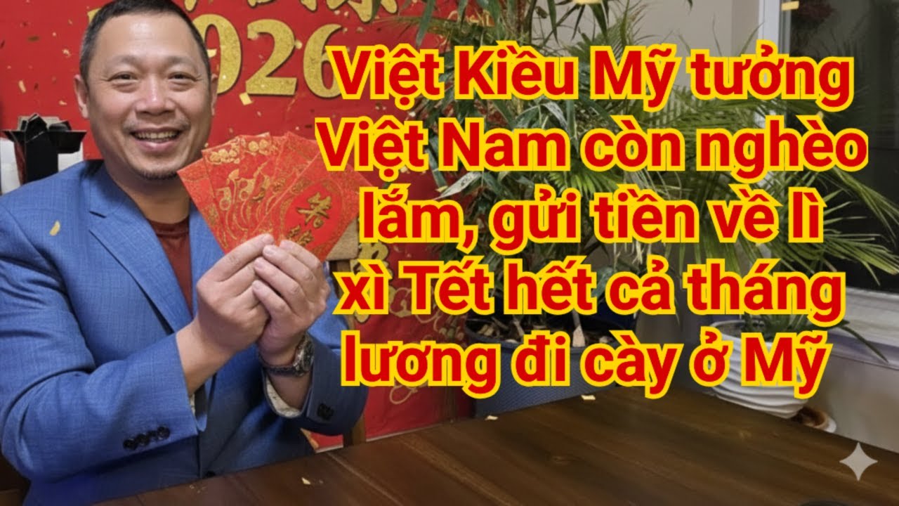 Việt Kiều Mỹ cứ tưởng Việt Nam giờ còn nghèo lắm!