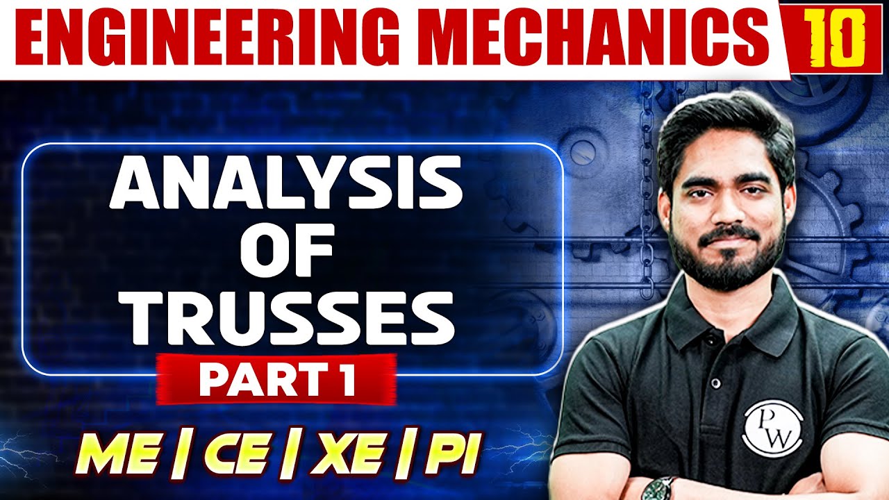 Engineering Mechanics 10 | Analysis of Trusses (Part 01) | ME | CE | XE | PI | GATE 2025 Series