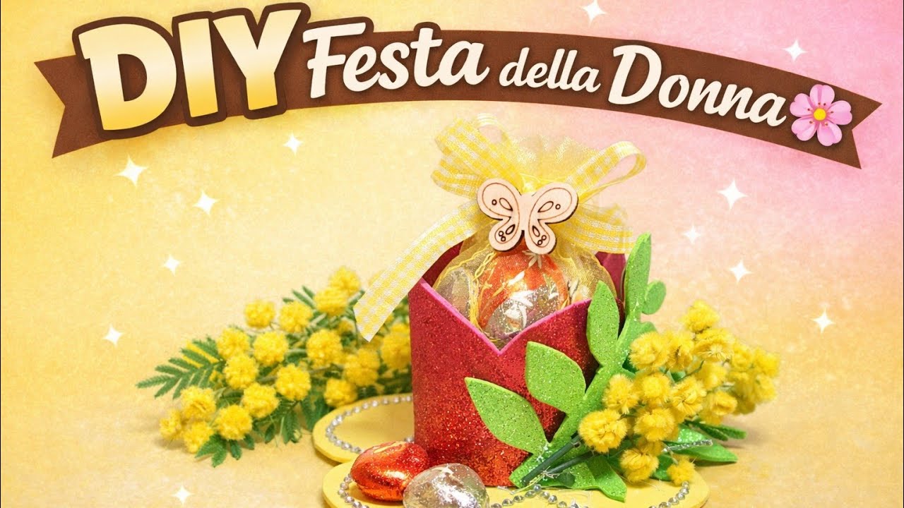 Regalo fai da te per la Festa della Donna 🌼 DIY porta cioccolatini con mimosa ✅