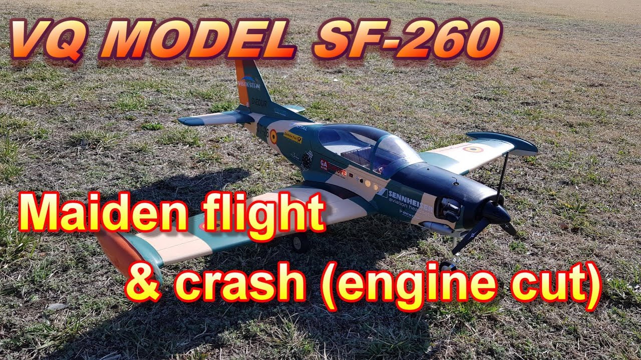 VQ MODEL SF 260, Maiden flight & crash (engine cut)