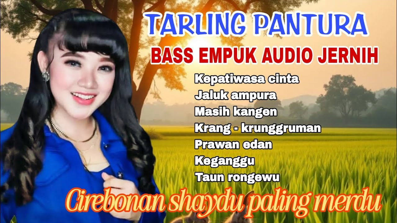 TARLING CIREBONAN - BASS EMPUK AUDIO JERNIH - CIREBONAN SYAHDU PALING MERDU