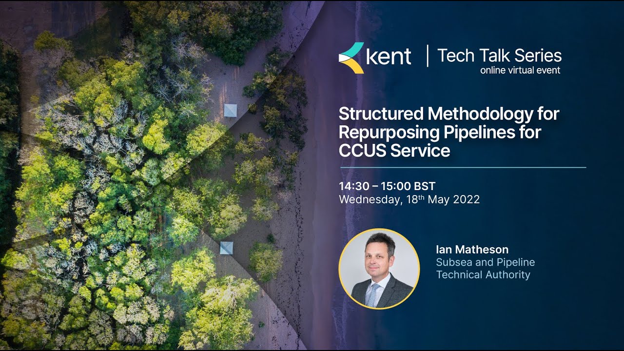 2022 Tech Talks, Pt 2, Session 1 | Structured Methodology for Repurposing Pipelines for CCUS Service