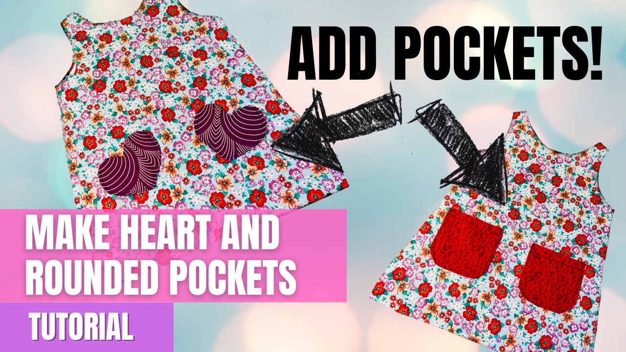 How to Make Beautiful Heart & Rounded Bottom Pockets  #ProjectDressAGirl