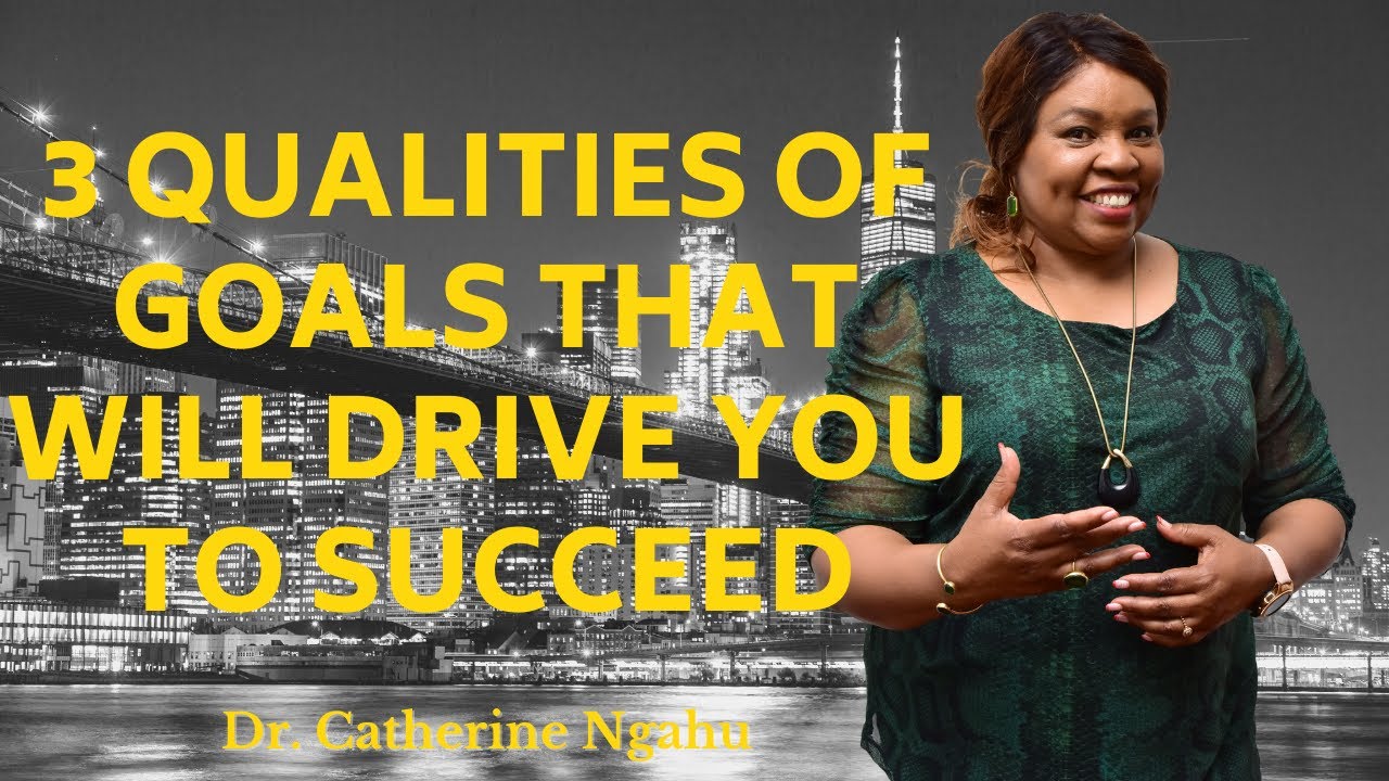 Goal Success:  3 attributes of goals that drive you to succeed