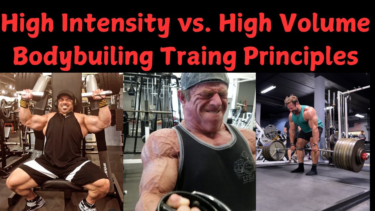 High Intensity Vs, High Volume Bodybuilding Training Principles