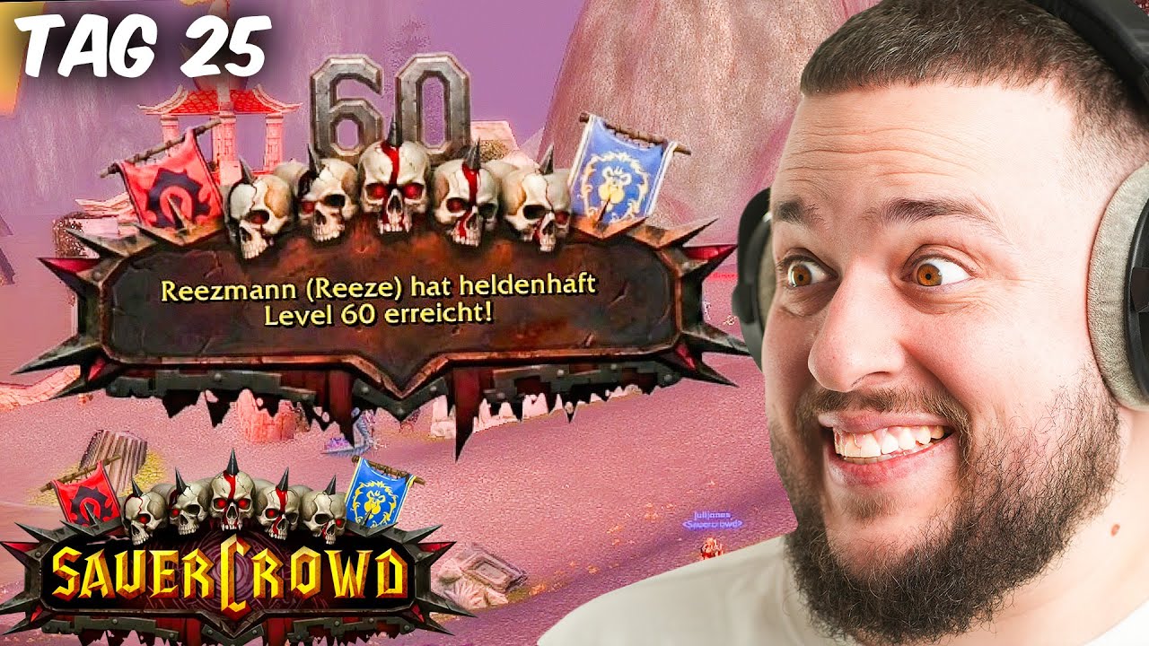 Endlich Level 60! [SAUERCROWD Tag 25]