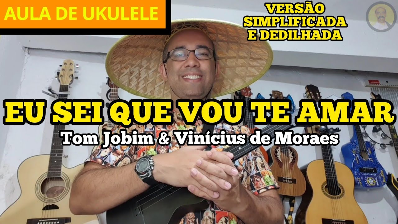 COMO TOCAR: EU SEI QUE VOU TE AMAR - Tom Jobim | AULA DE UKULELE PARA INICIANTES