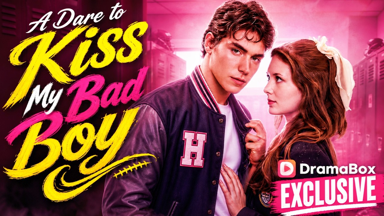 A Dare to Kiss My Bad Boy #Dramabox #campus