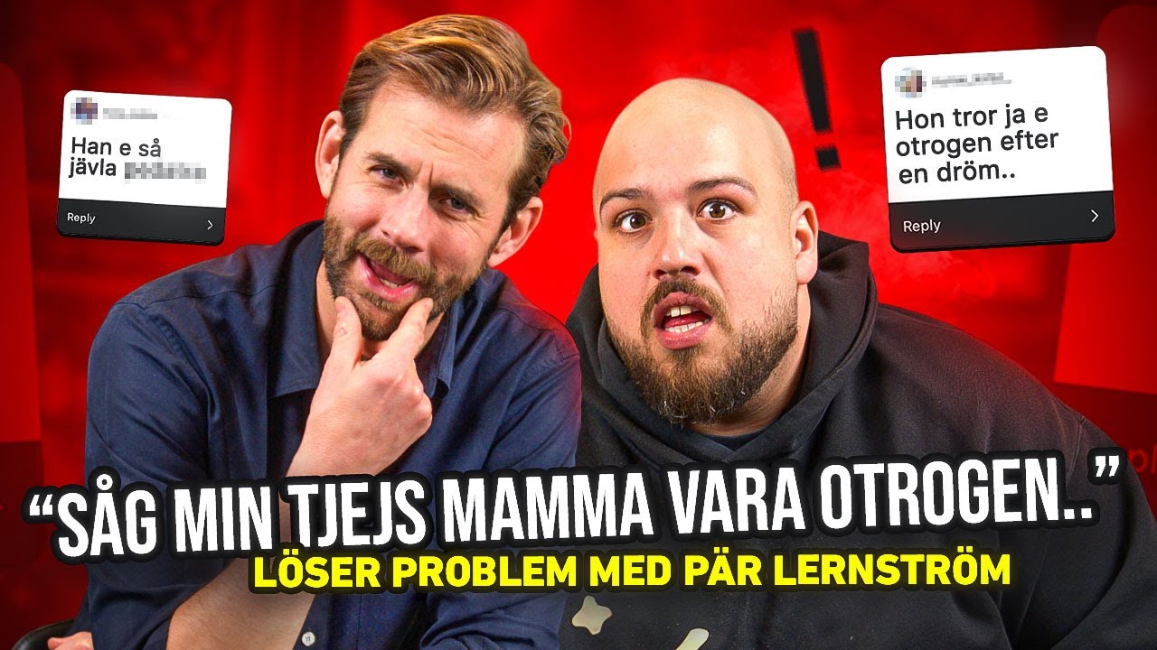 LÖSER PROBLEM MED PÄR LERNSTRÖM - “MIN KILLE ÄR OTROGEN I MINA DRÖMMAR”