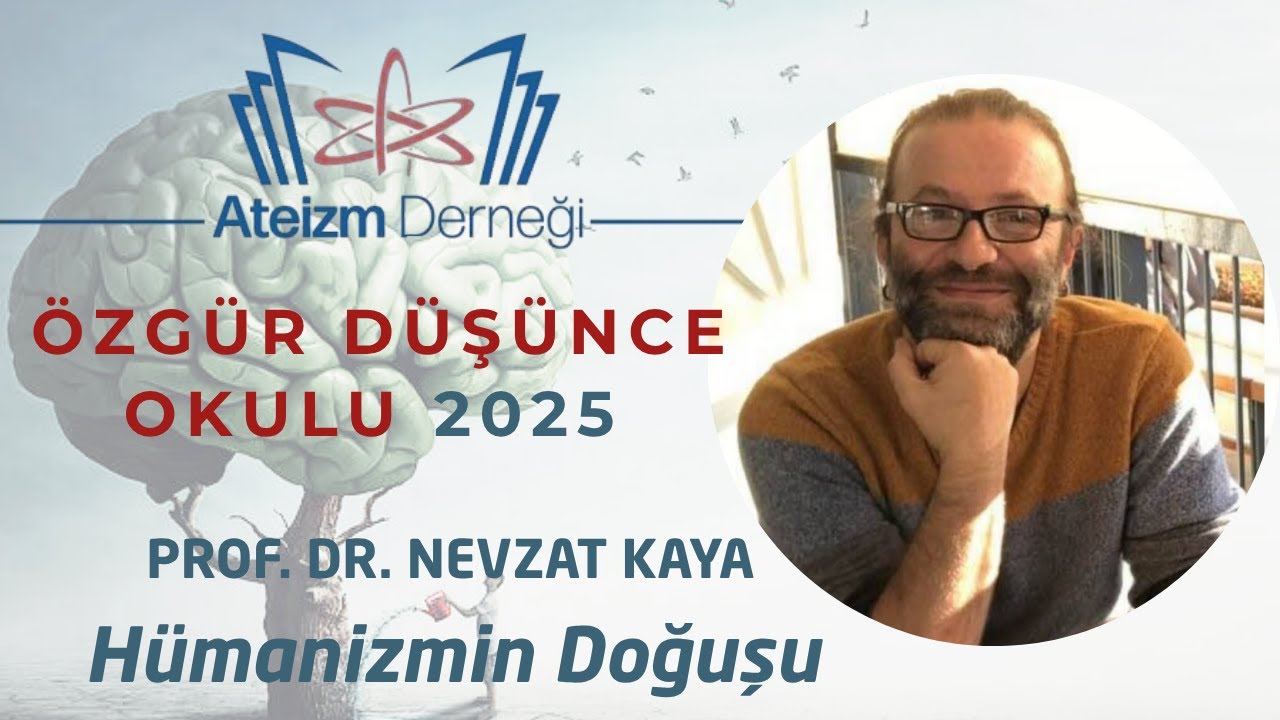 H&Uuml;MANİZMİN DOĞUŞU - PROF. DR. NEVZAT KAYA - &Ouml;ZG&Uuml;R D&Uuml;Ş&Uuml;NCE OKULU - Ders#2
