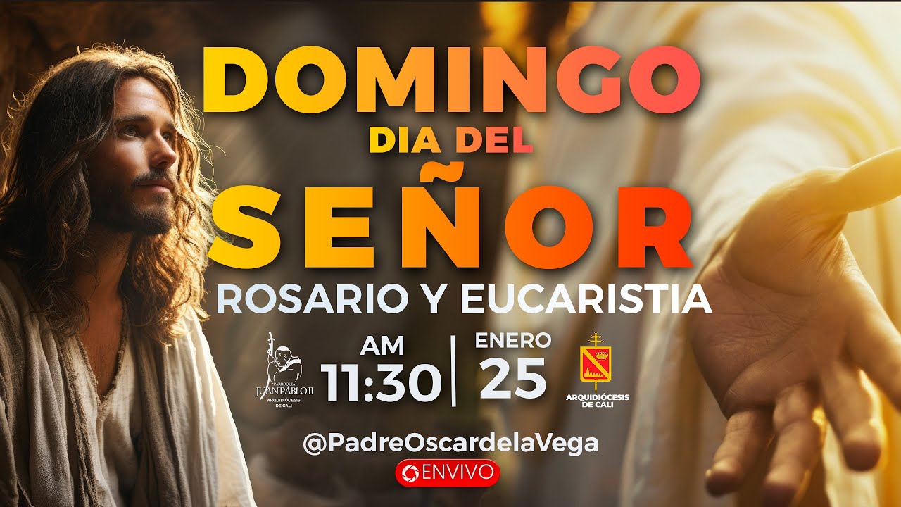 EN VIVO🔴DOMINGO DIA DEL SEÑOR - ROSARIO Y EUCARISTIA - 25 ENERO 2026 - PADREOSCARDELAVEGA