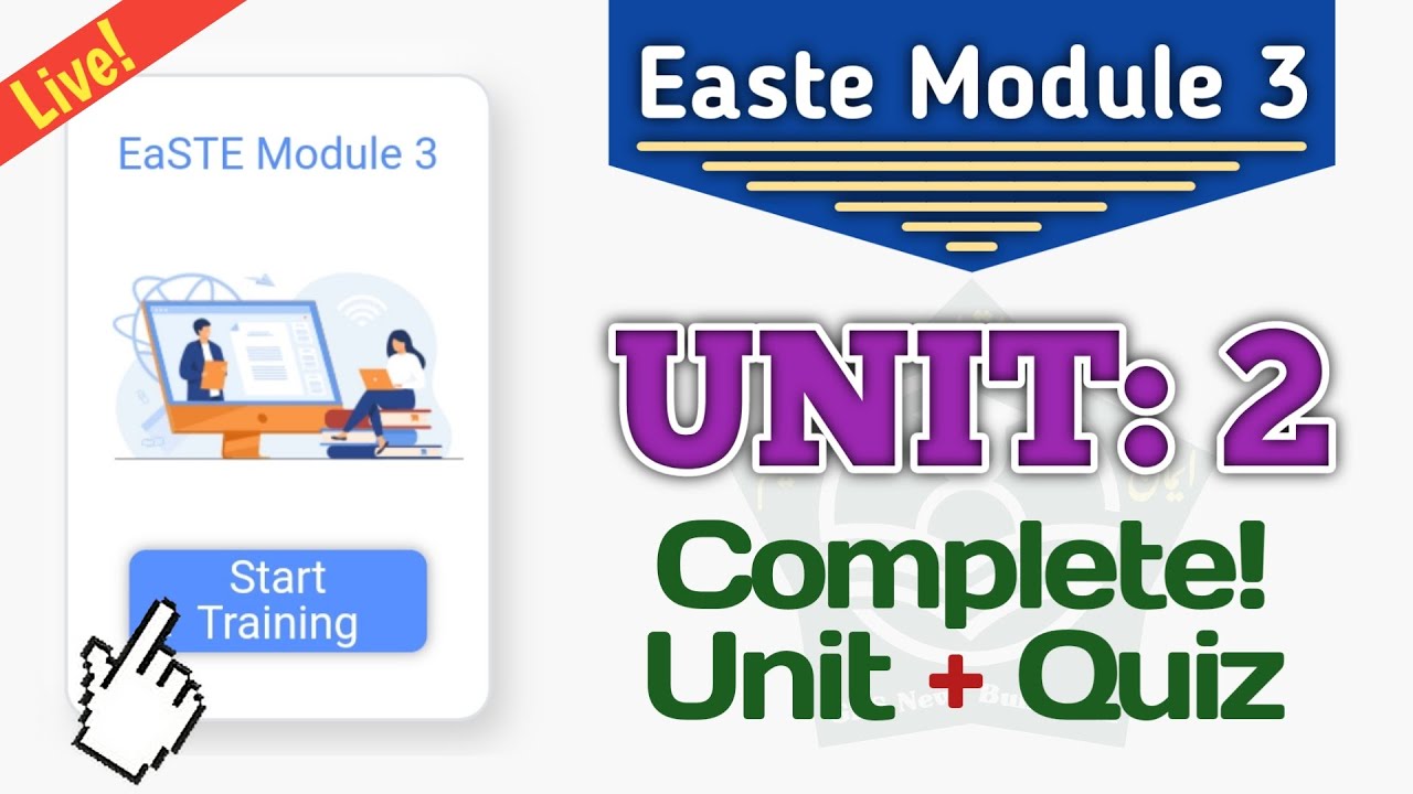 Easte Module 3 Unit 2 | QAED App Training Easte Project | Unit 2 Questions and Final Quiz