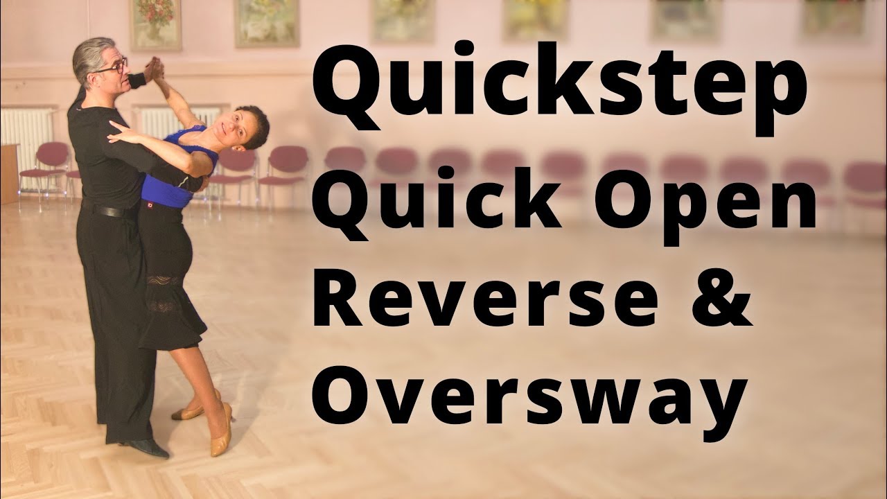 How to Dance Quickstep - Quick Open Reverse and Oversway