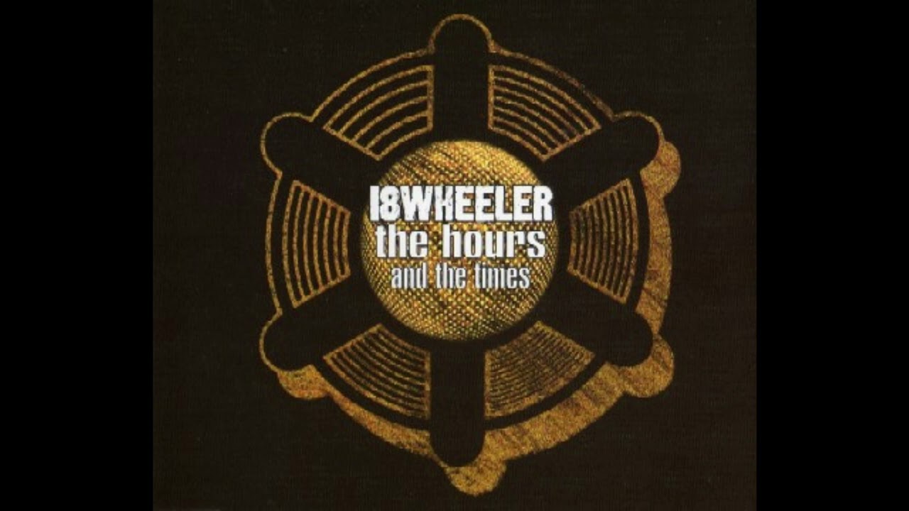 18 Wheeler - The Hours And The Times (Remix) (1997) [
