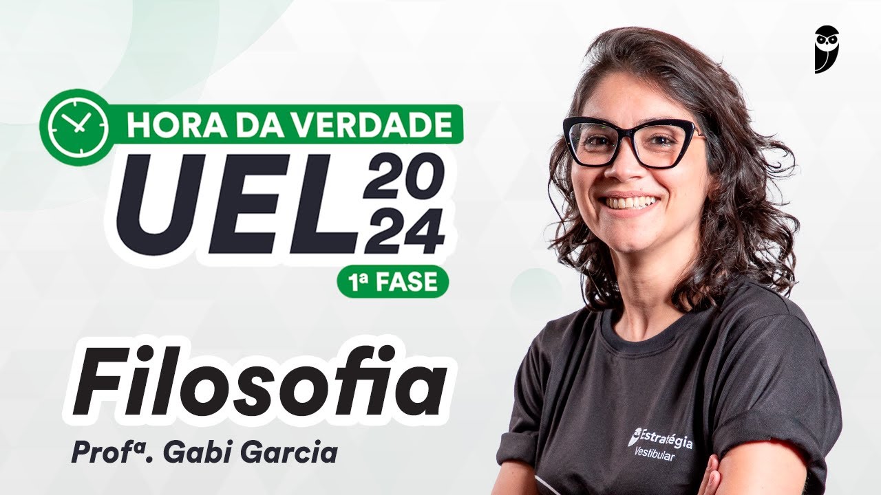 Hora da Verdade UEL 2024 1&ordf; Fase - Filosofia - Prof. Gabi Garcia