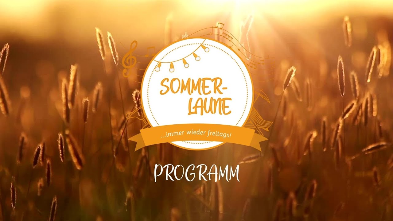🌞 SOMMERLAUNE - Programm 🌞