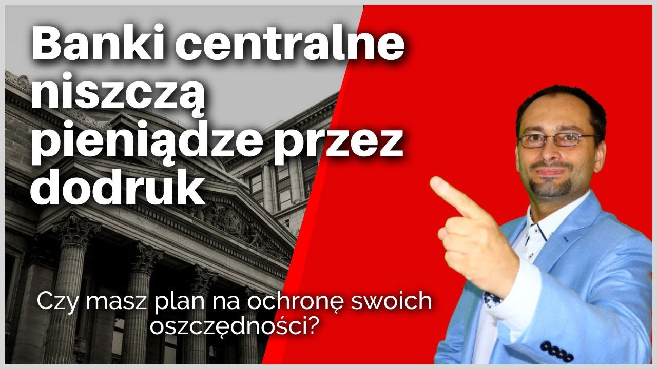 Banki centralne niszczą pieniądze przez dodruk
