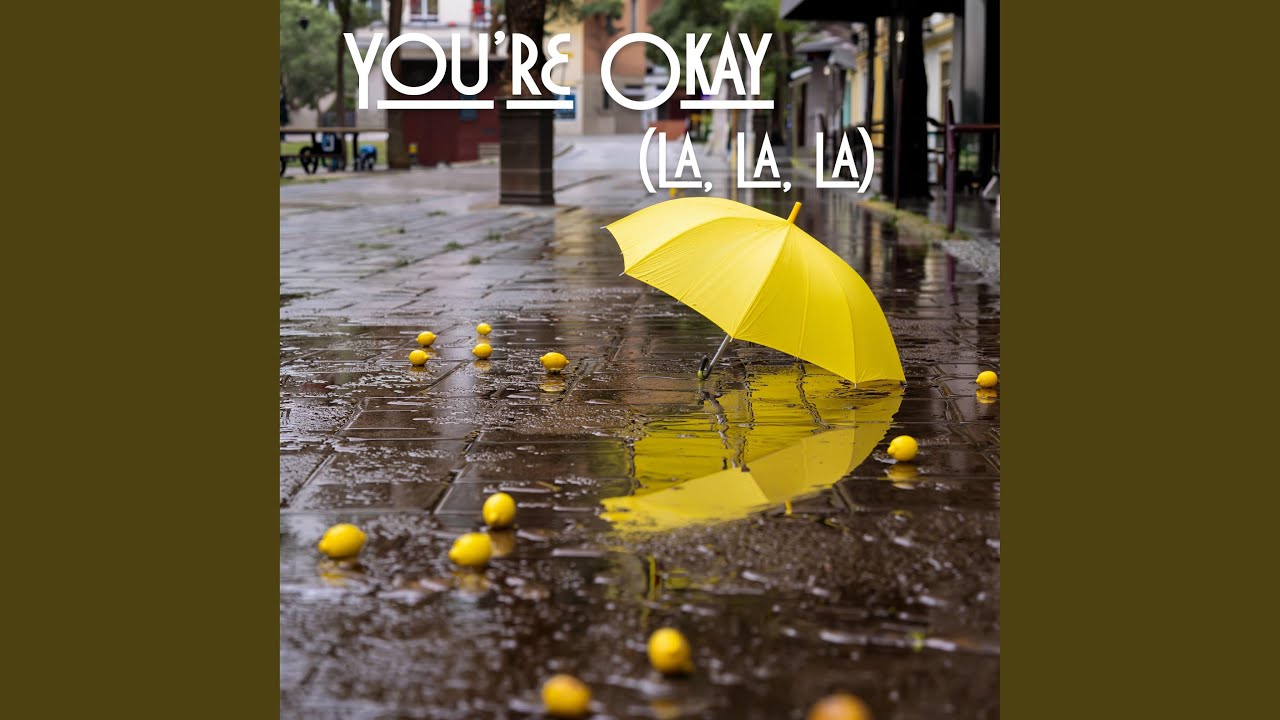 You're Okay (La, La, La)