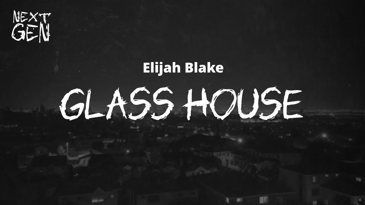 Elijah Blake - Glass House / lyrics