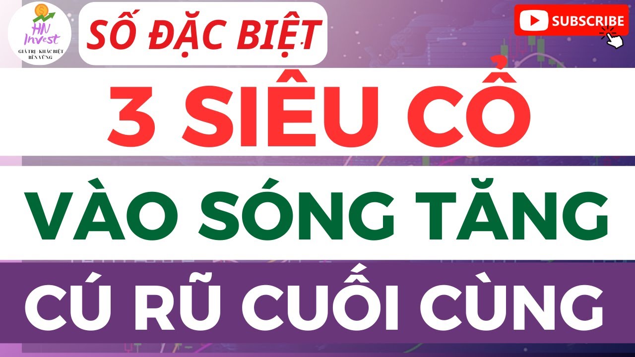 3 SIÊU CỔ VÀO SÓNG TĂNG CÚ RŨ BỎ CUỐI CÙNG