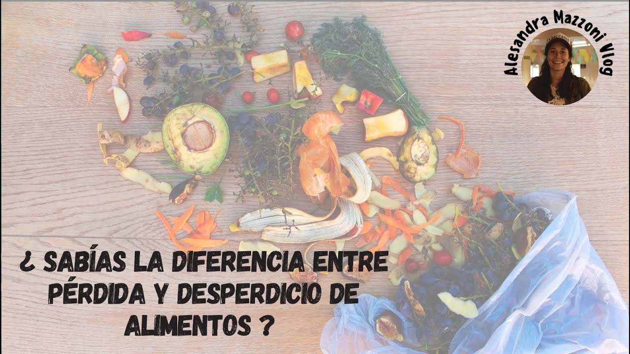 ¿ Sabías la diferencia entre PÉRDIDA y DESPERDICIO de ALIMENTOS? Dale play que te la cuento!