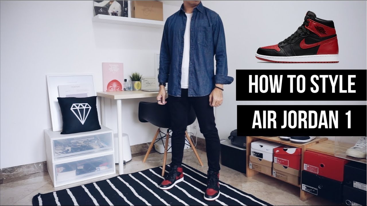 THE SNKRS - OUTFIT TIPS AIR JORDAN 1