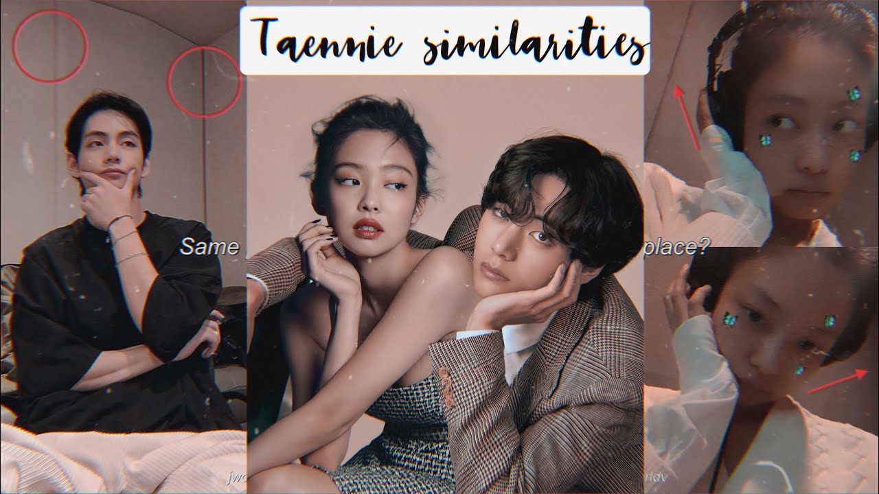 Taehyung&Jennie || Taennie similarities 💯