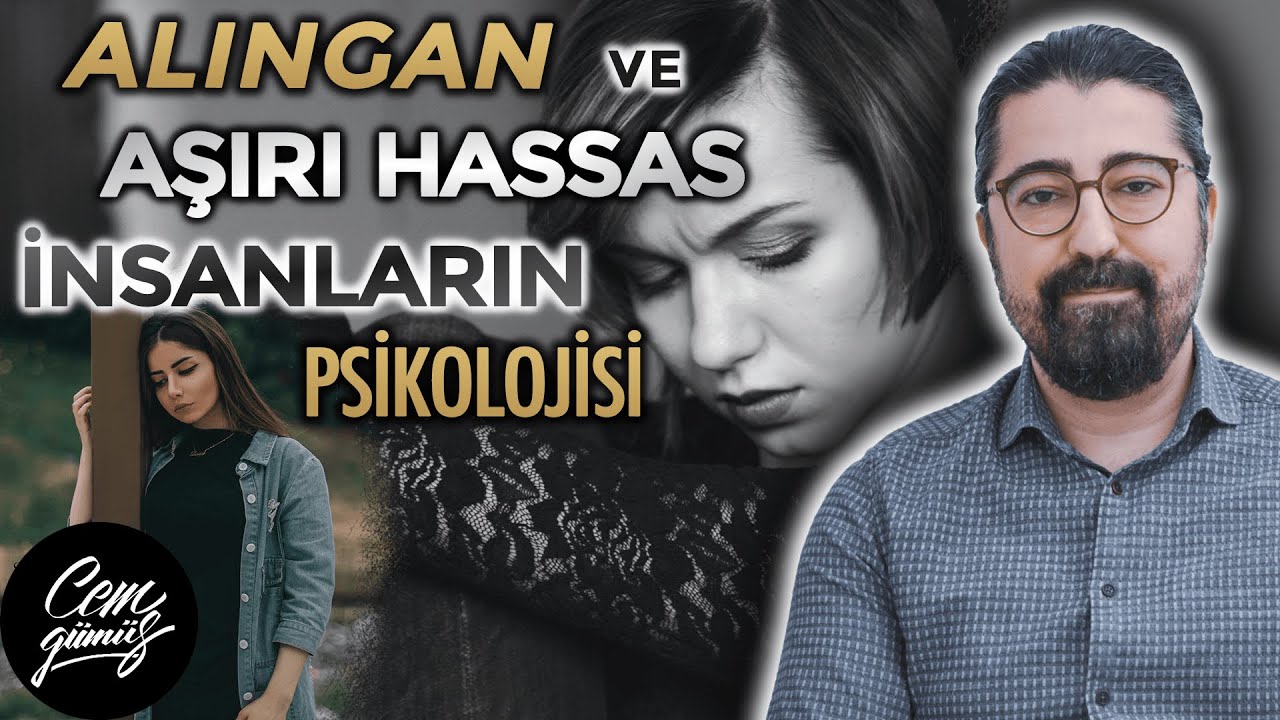 Aşırı Hassas İnsanlar Neden Alınganlık Yaşarlar? (7 Önemli Etken)