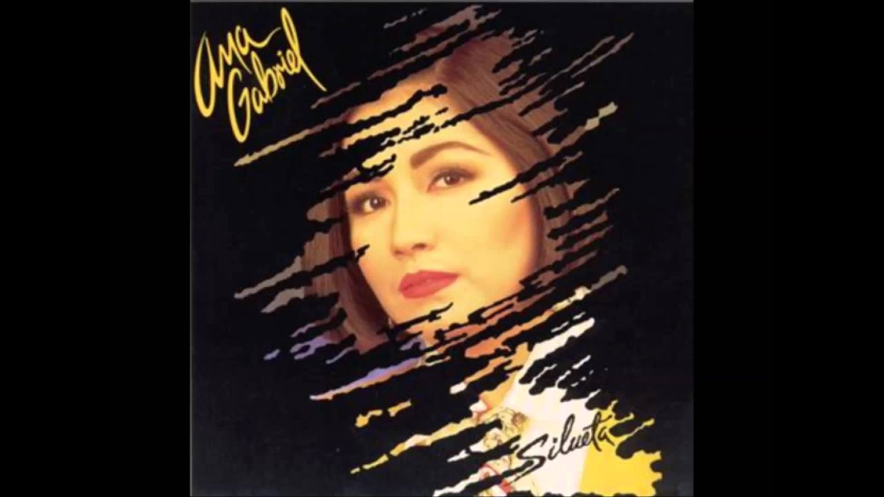 7. Silueta - Ana Gabriel