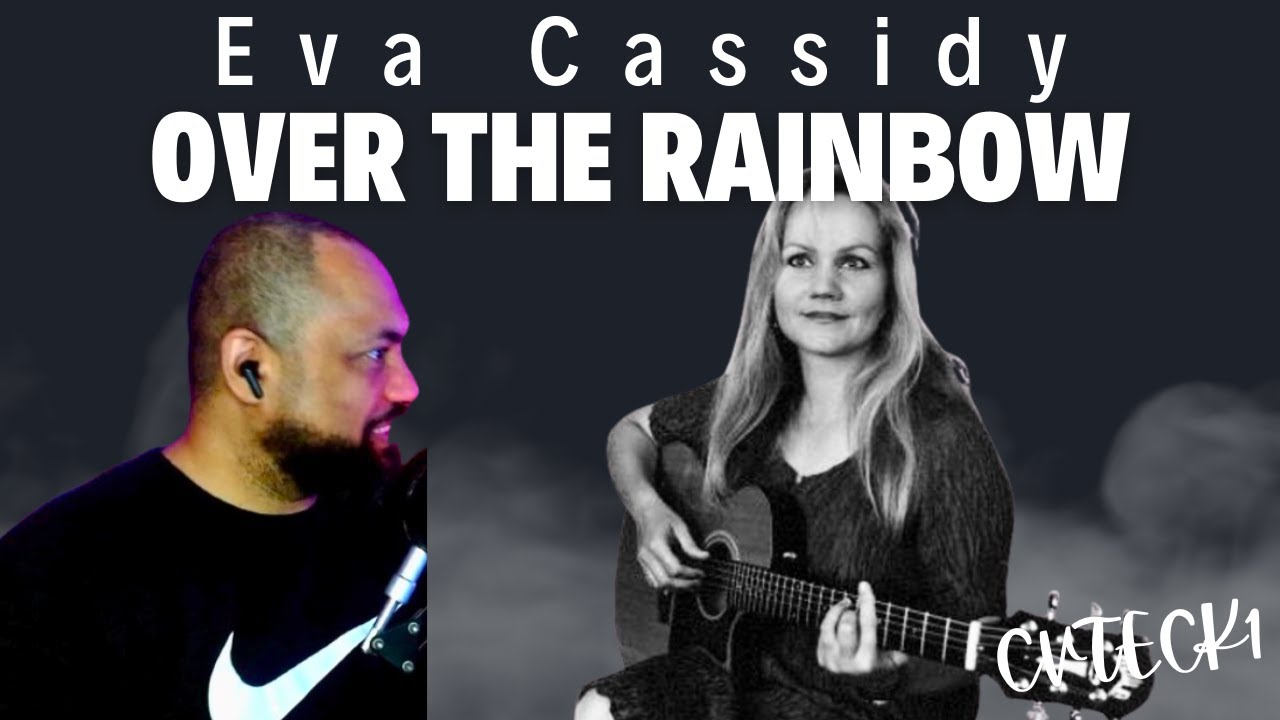 FIRST TIME REACTING TO | Eva Cassidy - Over The Rainbow