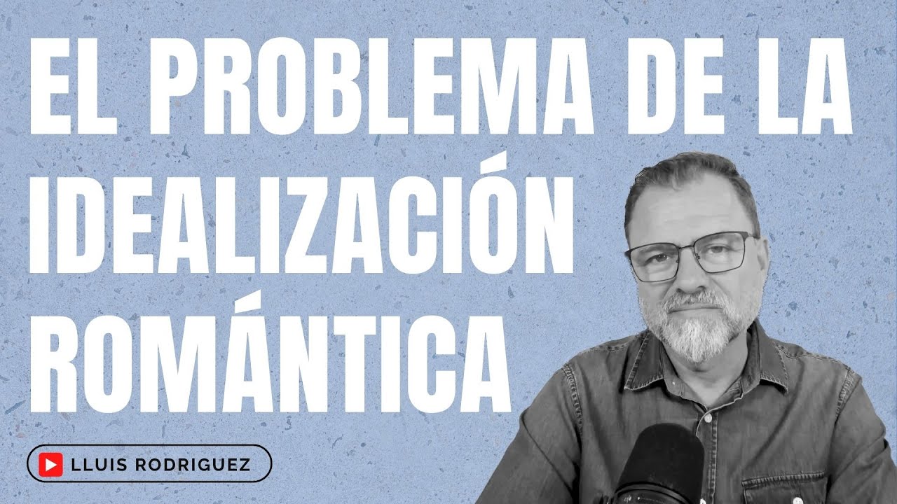 El problema de la idealizaci&oacute;n rom&aacute;ntica.