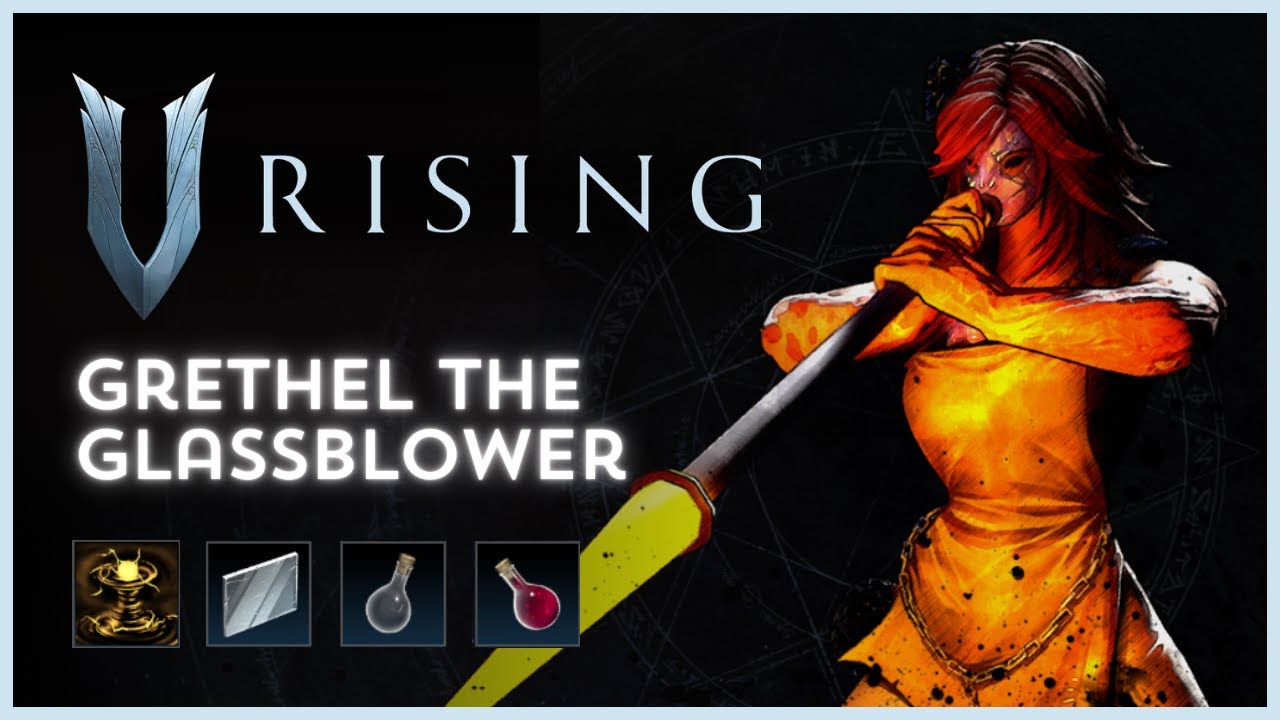 Grethel the Glassblower // V Rising - V Blood