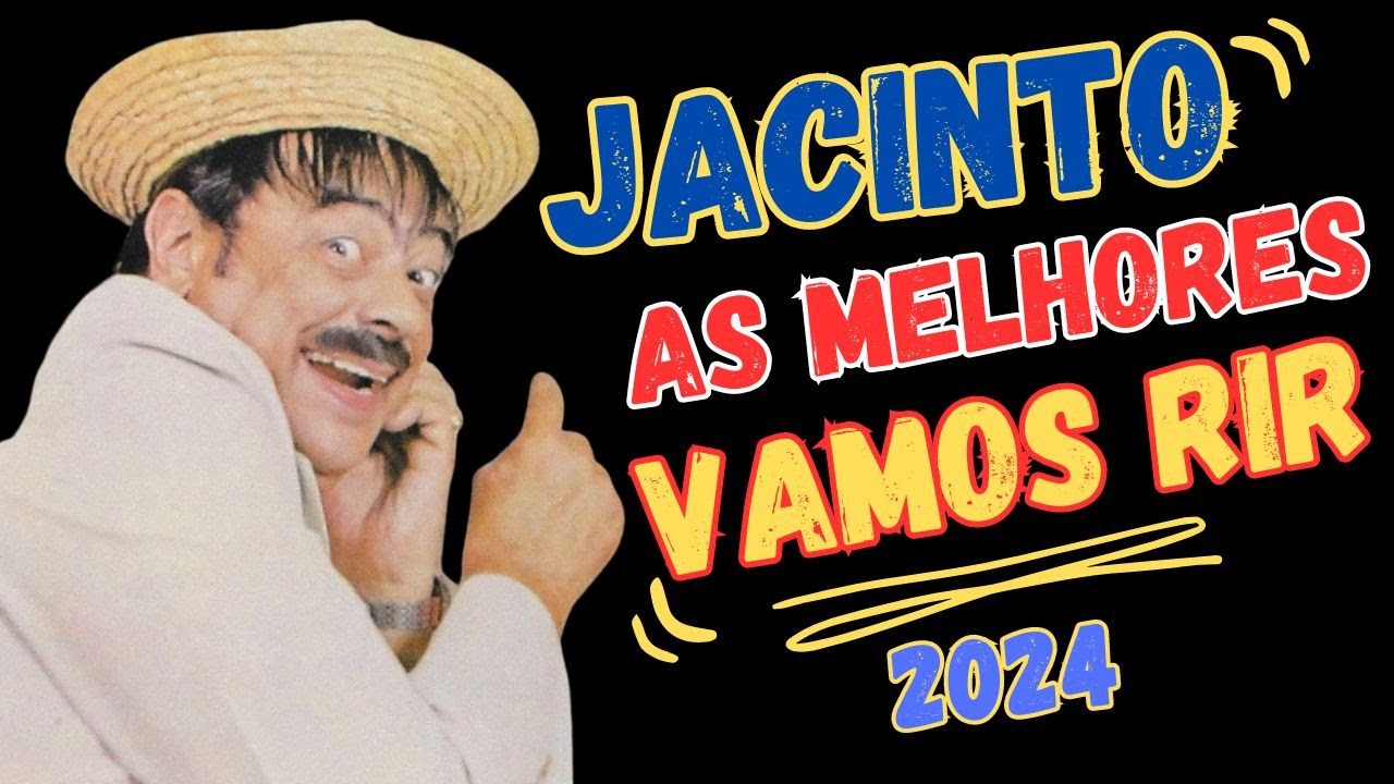 Jacinto agora pra rir