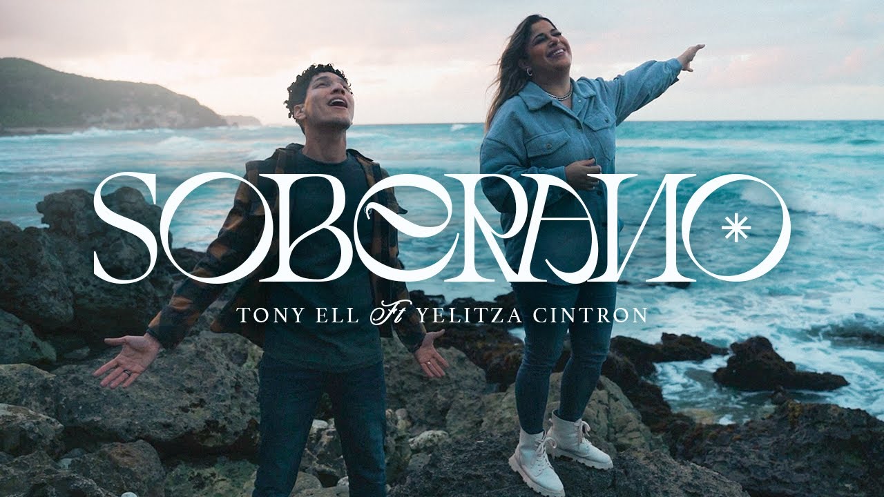 Soberano - Tony Ell ft Yelitza Cintron (Video Oficial)